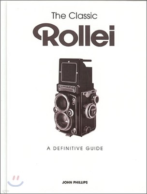 The Classic Rollei: A Definitive Guide