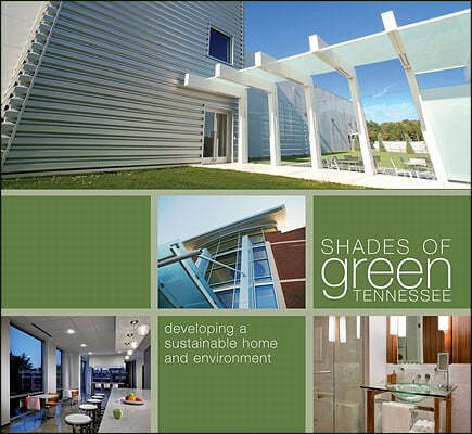 Shades of Green Tennessee: Developing a Sustainable Home and Environment