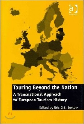 Touring Beyond the Nation: A Transnational Approach to European Tourism History