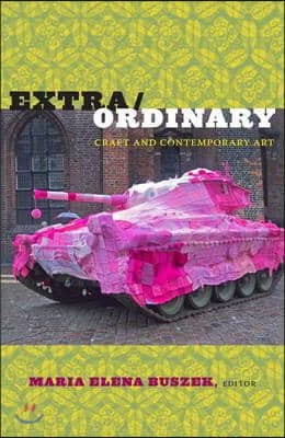 Extra/Ordinary: Craft and Contempoary Art