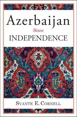 Azerbaijan Since Independence