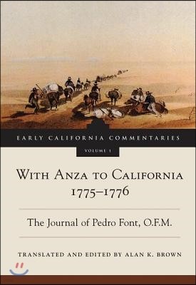 With Anza to California, 1775-1776: The Journal of Pedro Font, O.F.M. Volume 1