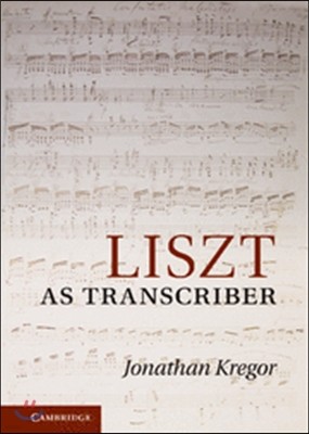 Liszt as Transcriber