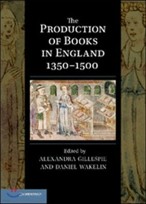 The Production of Books in England 1350 1500