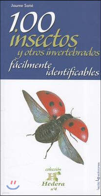100 Insectos Y Otros Invertebrados Facilmente Identificables: Volume 4