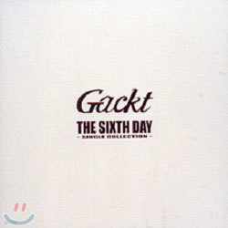 Gackt - The Sixth Day ~Single Collection~