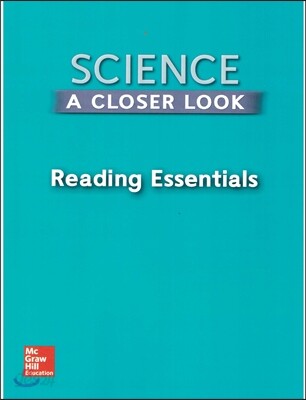 Science A Closer Look G2, Reading Essentials