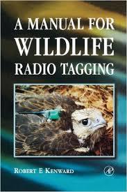 A Manual for Wildlife Radio Tagging (Hardcover) 