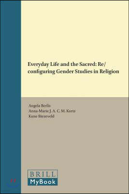 Everyday Life and the Sacred: Re/Configuring Gender Studies in Religion