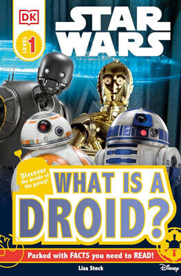 DK Readers Level 1 : Star Wars: What Is a Droid?