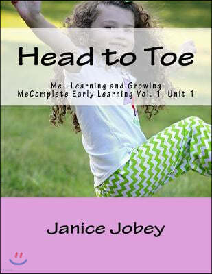 Head to Toe: Me--Learning and Growing