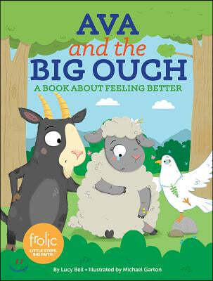 Ava and the Big Ouch: A Book about Feeling Better