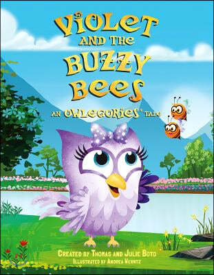 Violet and the Buzzy Bees: An Owlegories Tale