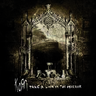 Korn — Take A Look In The Mirror 앨범 커버