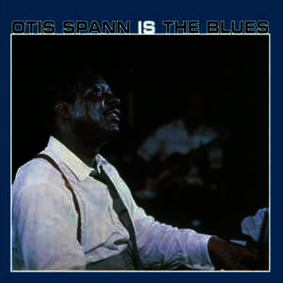Otis Spann — Is The Blues (Limited Edition) 앨범 커버