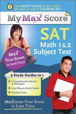 My Max Score SAT Math 1 & 2 Subject Test: Maximize Your Score in Less Time
