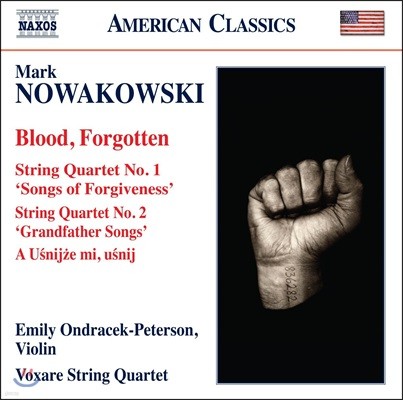Voxare String Quartet 마크 노바코프스키: 현악 사중주 1번 ‘용서의 노래’, 2번 ‘할아버지의 노래들’, 잊혀진 피, 자장가 - 복사레 스트링 콰르텟 (Mark Nowakowski: Songs of Forgiveness, Grandfather Songs)