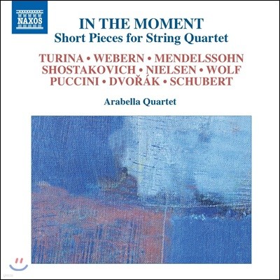 Arabella String Quartet ൨ / Ÿںġ / 庸 / Ǫġ: © ǳ ǰ (In The Moment - Short Pieces For String Quartet: Mendelssohn / Shostakovich / Dvorak / Puccini)