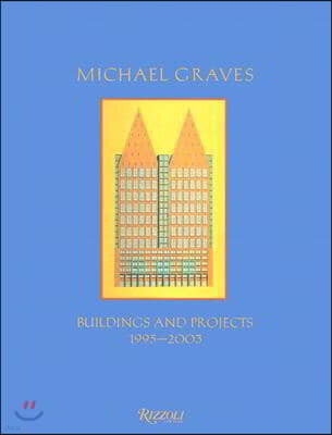 Michael Graves Buildings and Projects: 1995-2003