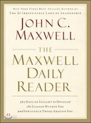 The Maxwell Daily Reader: 365 Days of Insight to Develop the Leader Within You and Influence Those Around You