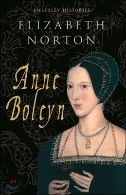 Anne Boleyn Amberley Histories