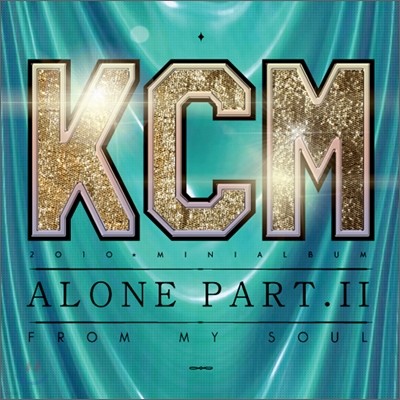 KCM (̾) - ̴Ͼٹ : Alone Part.2 (From My Soul)