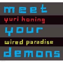 Yuri Honing & Wired Paradise - Meet Your Demons
