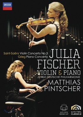 Julia Fischer : ̿ø ְ 3 / ׸: ǾƳ ְ -  Ǽ (Saint-Saens: Violin Concerto No.3 / Grieg: Piano Concerto) [DVD]