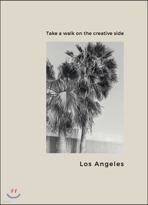 Los Angeles : Take a Walk on the Creative Side 2017