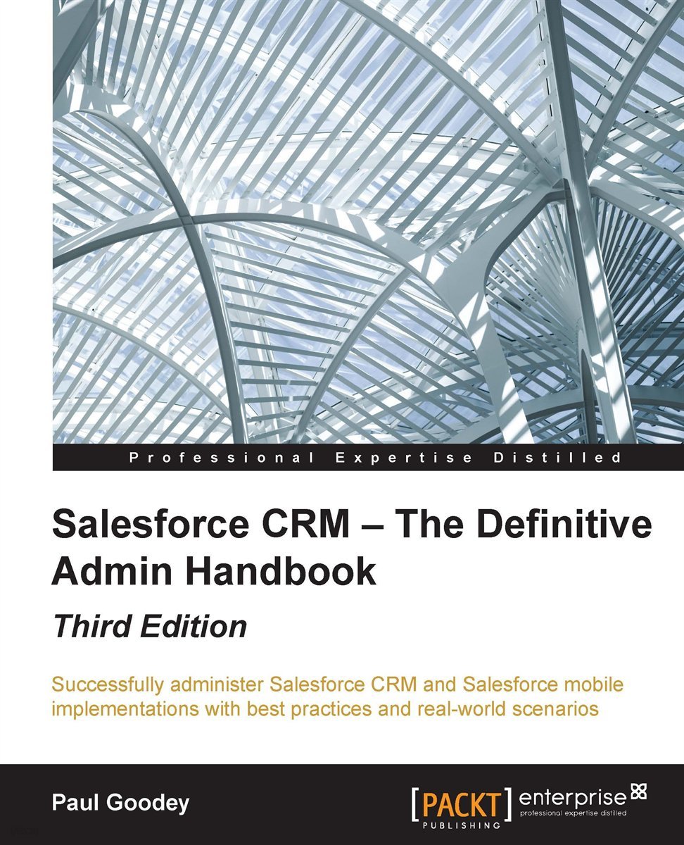 Salesforce CRM ? The Definitive Admin Handbook - Third Edition