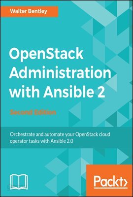 [전자책] OpenStack Administration with Ansible 2 - Second Edition - 예스24