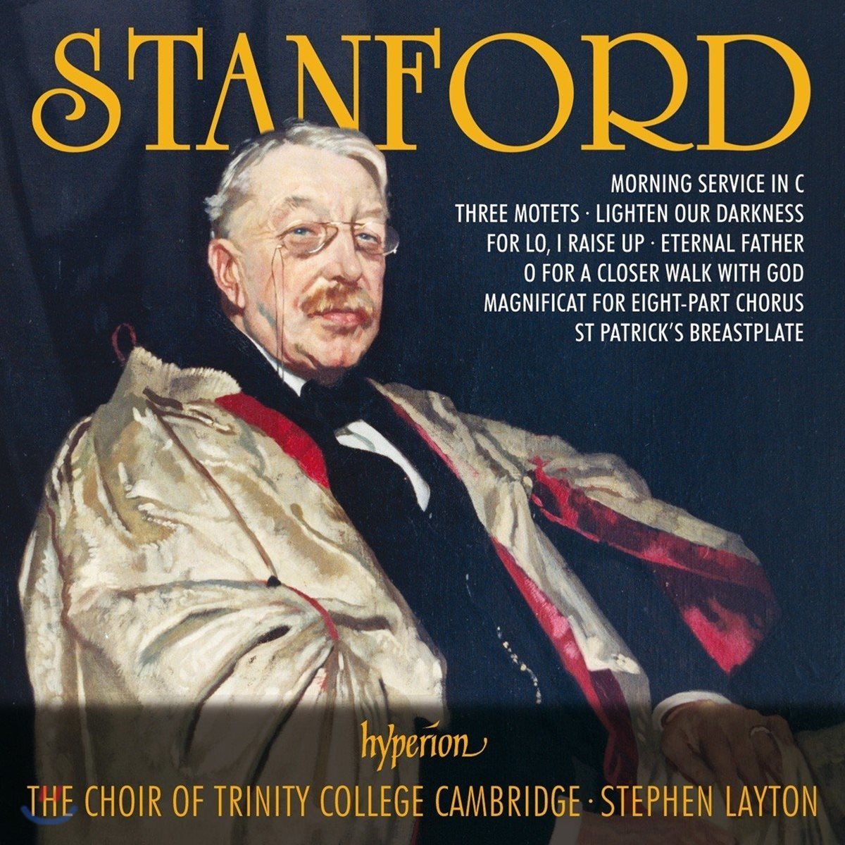 Choir of Trinity College Cambridge 찰스 빌리어스 스탠포드: 합창 작품집 - 캠브리지 트리니티 컬리지 합창단 (Charles Villiers Stanford: Choral Works - Morning Service, 3 Motets etc.)