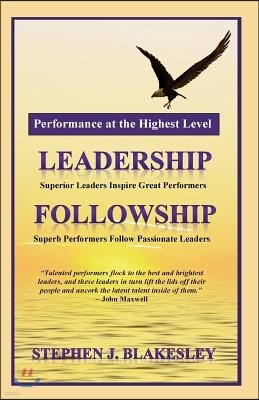 Performance at the Highest Level: Leadership=followship