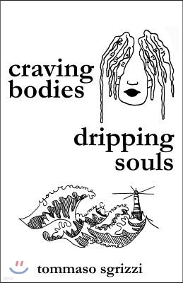 craving bodies dripping souls