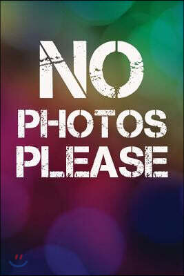 No Photos Please: Funny Paparazzi Writing Journal Lined, Diary, Notebook for Men & Women
