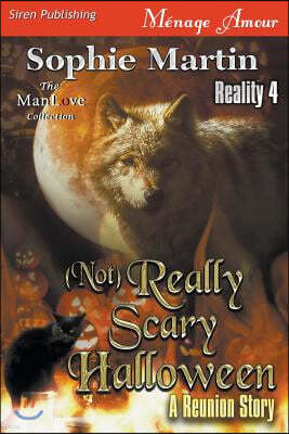 (Not) Really Scary Halloween [Reality 4] (Siren Publishing Menage Amour Manlove)