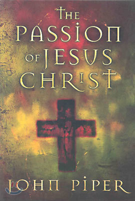 The Passion of Jesus Christ