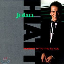 John Hiatt - Warming Up To The Ice Age