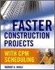 Faster Construction Projects With Cpm Scheduling (Hardcover)