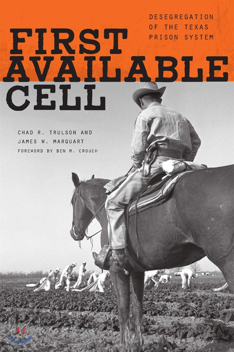 First Available Cell: Desegregation of the Texas Prison System