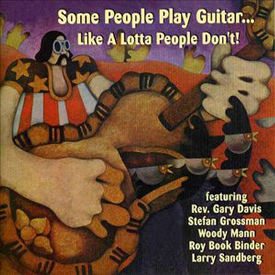 Various Artists - Some People Play Guitar Like A Lotta People (CD)