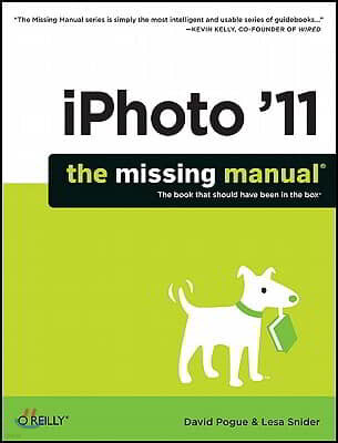 iPhoto '11: The Missing Manual: The Book That Should Have Been in the Box