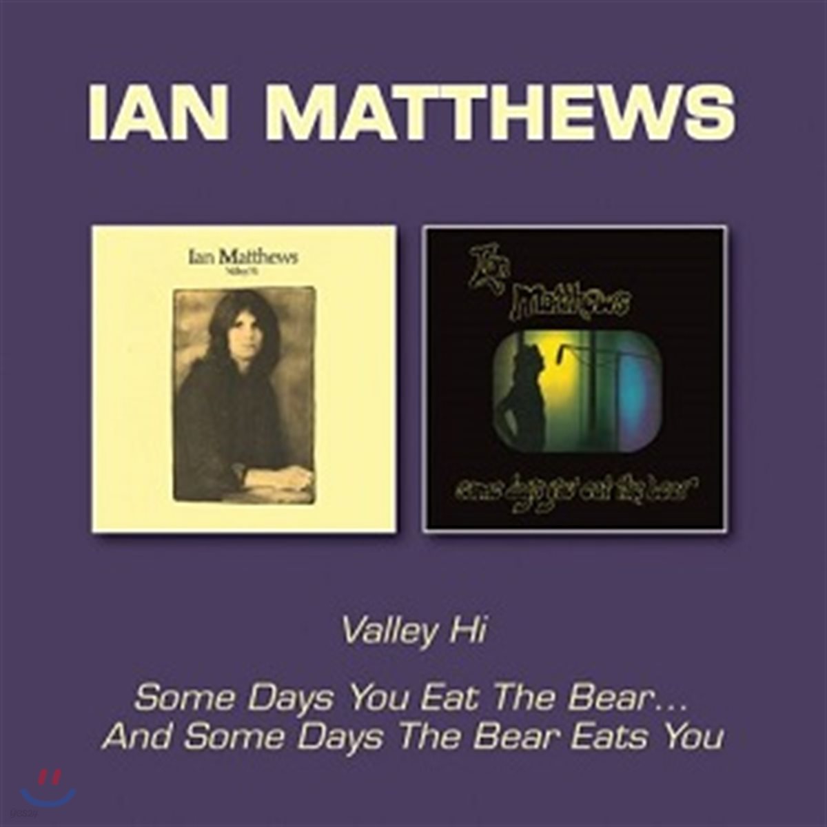 Ian Matthews (이안 매튜스) - Valley Hi / Someday You Eat The Bear