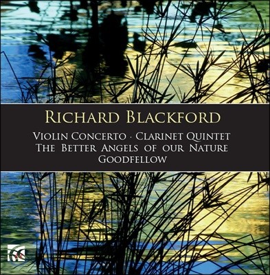 Maria Gajdosova / David Campbell ó :  ǰ - ̿ø ְ, Ŭ󸮳   (Richard Blackford: Violin Concerto, Clarinet Quintet, The Better Angels of Our Nature)