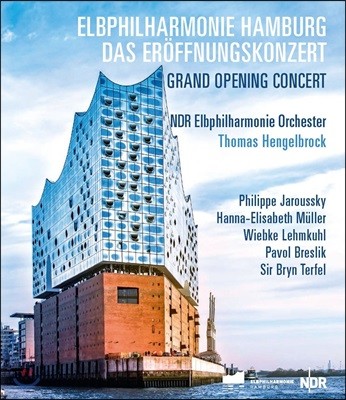 함부르크 엘프 필하모니 홀 그랜드 오프닝 콘서트 (Elbphilharmonie Hamburg: Das Eroffnungskonzert)