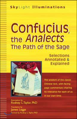 Confucius, the Analects: The Path of the Sage--Selections Annotated & Explained
