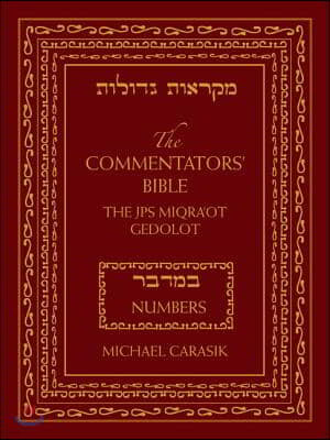 The Commentators' Bible: Numbers: The Rubin JPS Miqra'ot Gedolot