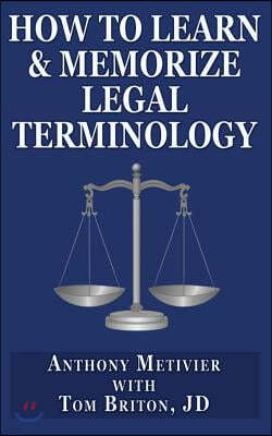 How to Learn & Memorize Legal Terminology: ... Using a Memory Palace Specfically Designed for the Law & Its Precedents