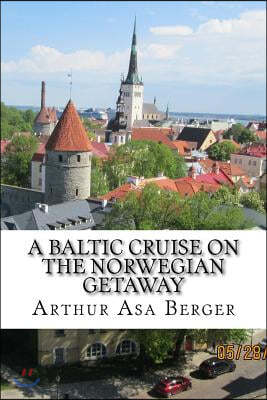 A Baltic Cruise on the Norwegian Getaway: With Adventures in Copenhagen and Stockholm