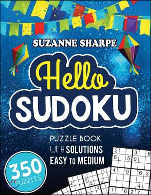 Hello, Sudoku (Easy Sudoku for Beginners): (easy and Medium Sudoku Puzzle Book with Solutions)